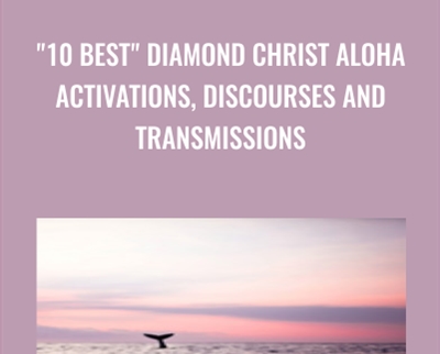 $52 "10 Best" Diamond Christ Aloha Activations, Discourses and Transmissions - Jacqueline Joy