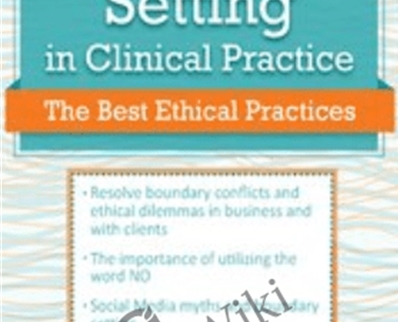 Boundary Setting in Clinical Practice The Best Ethical Practices - BoxSkill US