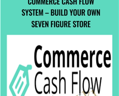 Commerce Cash Flow System E28093 Build Your Own Seven Figure Store E28093 Jon Buchan - BoxSkill US