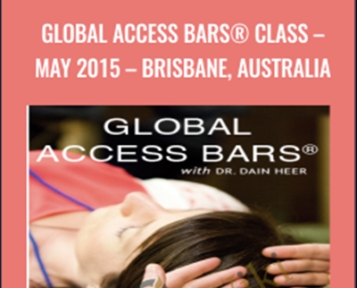 $24 - Global Access Bars® Class – May 2015 – Brisbane, Australia - Dain Heer