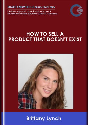 How To Sell A Product That Doesn’t Exist – Brittany Lynch