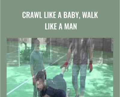 Steve Maxwell Crawl Like a Baby2C Walk Like a Man - BoxSkill US