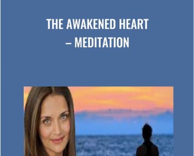 The Awakened Heart E28093 Meditation - BoxSkill US