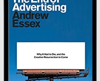The End of Advertising Why It Had to Die2C and the Creative Resurrection to Come - BoxSkill US