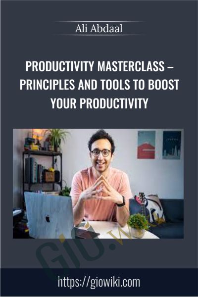 Productivity Masterclass E28093 Principles and Tools to Boost Your Productivity Ali Abdaal - BoxSkill US