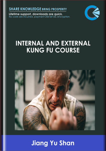 Internal and External Kung Fu Course - Jiang Yu Shan
