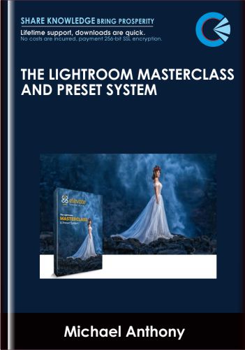 The Lightroom Masterclass & Preset System - Michael Anthony