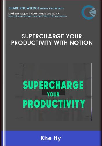 Supercharge your Productivity with Notion - Khe Hy