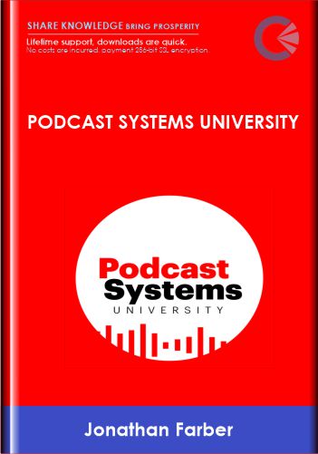 Only $37, Podcast Systems University - Jonathan Farber