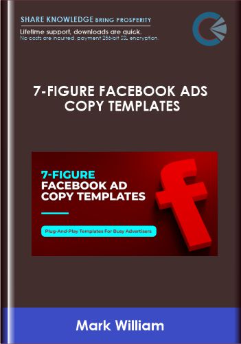 7-Figure Facebook Ads Copy Templates - Mark William