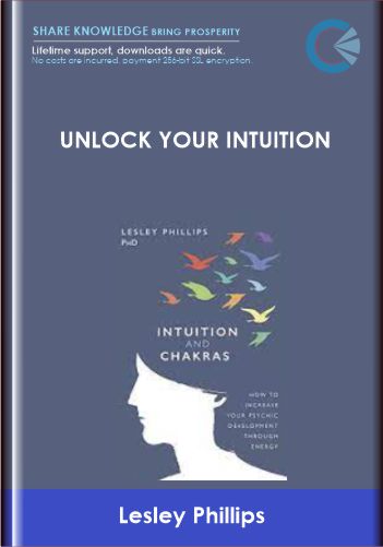 Unlock Your Intuition - Lesley Phillips