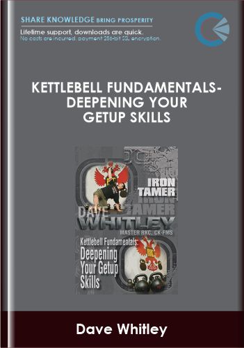 Kettlebell Fundamentals Deepening Your Getup Skills Dave Whitley - BoxSkill US