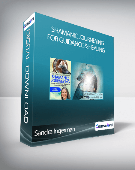 Purchuse Sandra Ingerman - Shamanic Journeying for Guidance & Healing course at here with price $197 $56.