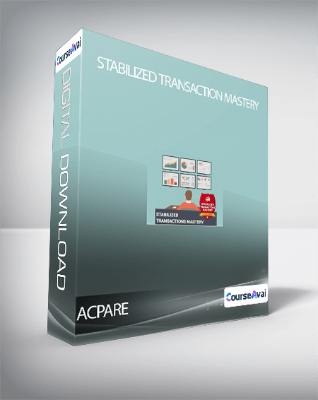 Purchuse ACPARE - Stabilized Transaction Mastery course at here with price $995 $89.