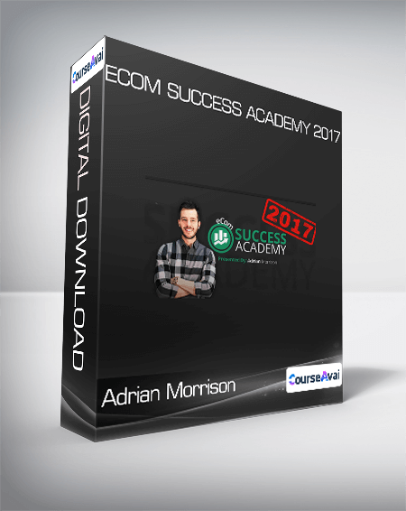 Purchuse Adrian Morrison - Ecom Success Academy 2017 course at here with price $2497 $137.