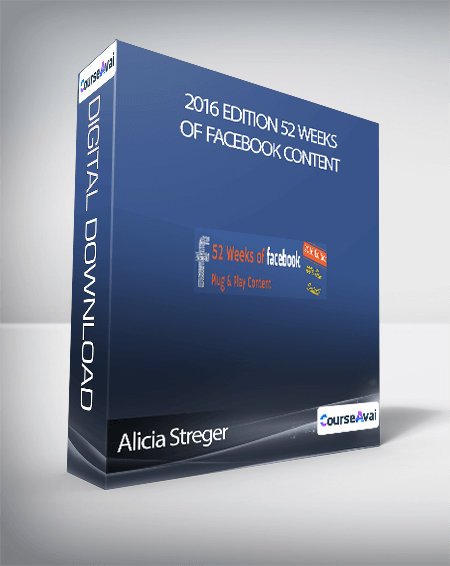 Purchuse Alicia Streger - 2016 Edition 52 Weeks of Facebook Content course at here with price $197 $38.