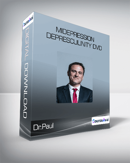 Purchuse Dr.Paul - MiDepression Depresculinity dvd course at here with price $28 $25.