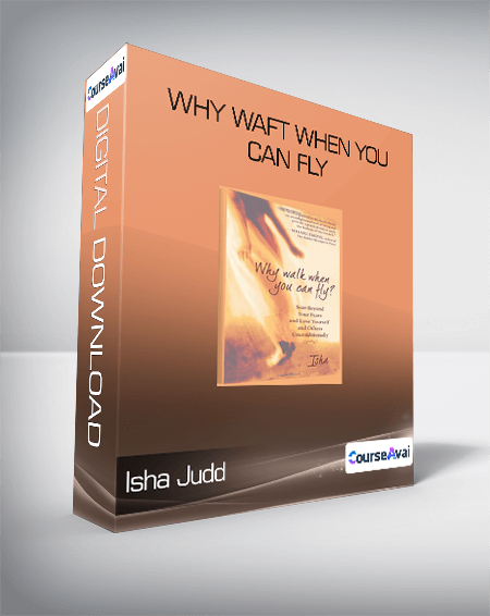 Purchuse Isha Judd-Why Waft When You Can Fly course at here with price $30 $30.
