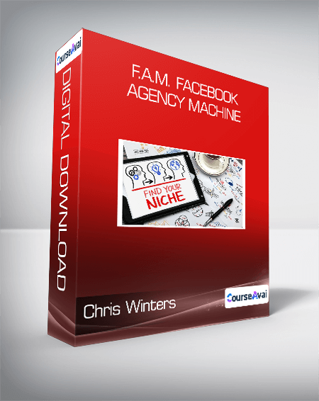 Purchuse Chris Winters - F.A.M. Facebook Agency Machine course at here with price $997 $89.