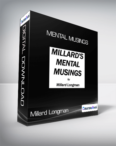 Purchuse Millard Longman - Mental Musings course at here with price $80 $32.