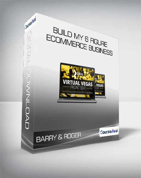 Purchuse Barry & Roger - Build My 6 Figure Ecommerce Business course at here with price $1997 $157.