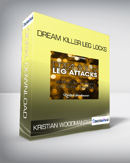 Purchuse Kristian Woodmansee - Dream Killer Leg Locks course at here with price $29 $8.