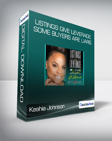 Purchuse Keshia Johnson - Listings Give Leverage & Some Buyers Are Liars course at here with price $47 $16.