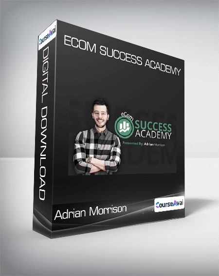Purchuse Adrian Morrison - Ecom Success Academy course at here with price $2497 $185.