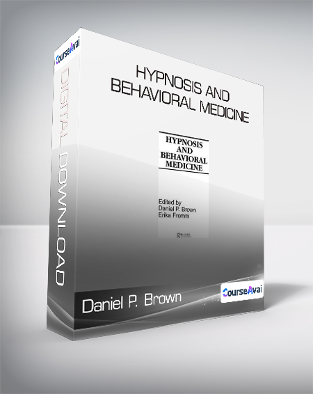 Purchuse Daniel P. Brown and  Erika Fromm - Hypnosis and Behavioral Medicine course at here with price $130 $38.