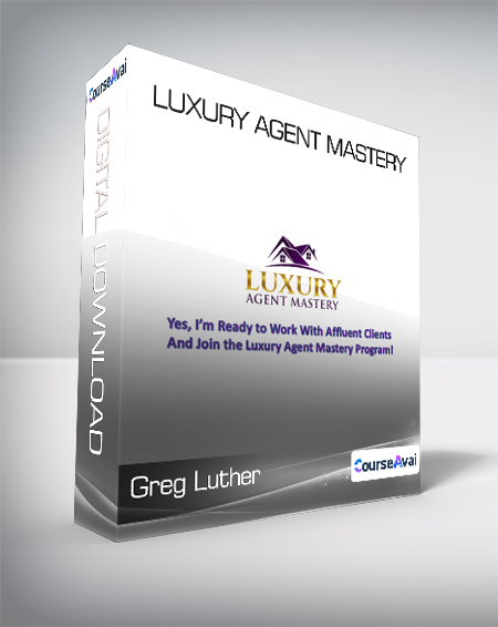Purchuse Greg Luther - Luxury Agent Mastery course at here with price $995 $89.