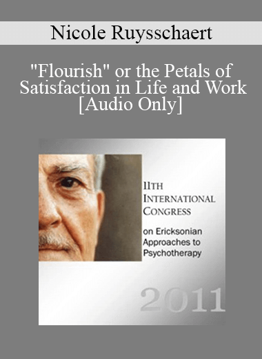 Purchuse [Audio] IC11 Short Course 03 - "Flourish" or the Petals of Satisfaction in Life and Work - Nicole Ruysschaert course at here with price $20 $5.