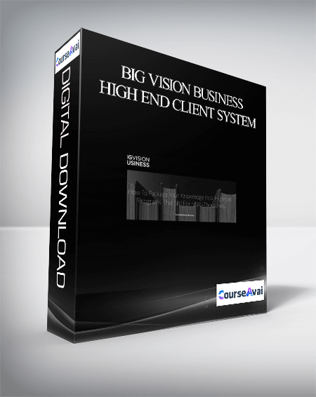 Purchuse Big Vision Business – High End Client System course at here with price $997 $71.