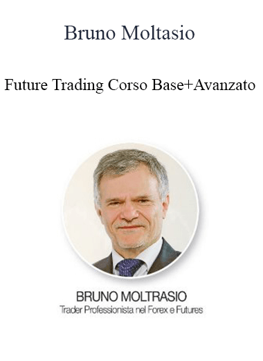 Purchuse Bruno Moltasio - Future Trading Corso Base+Avanzato course at here with price $6200 $81.