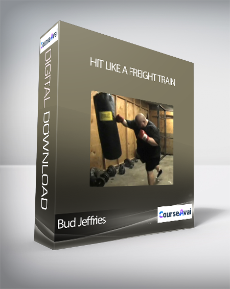 Purchuse Bud Jeffries - Hit Like a Freight Train course at here with price $67 $21.