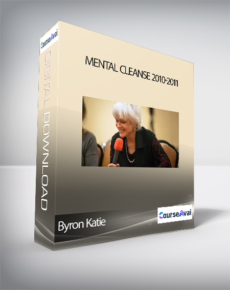 Purchuse Byron Katie - Mental Cleanse 2010-2011 course at here with price $235 $52.