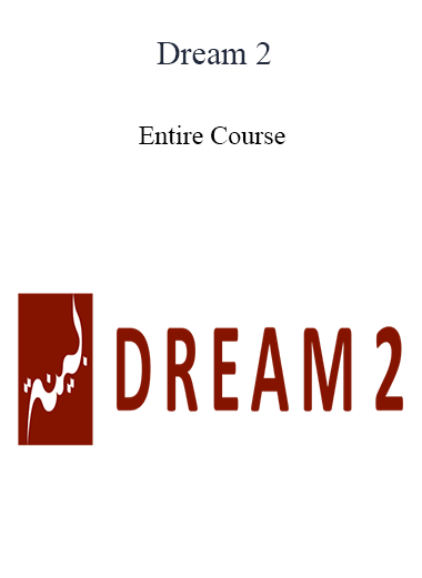 Purchuse Dream 2 - Entire Course course at here with price $4000 $760.