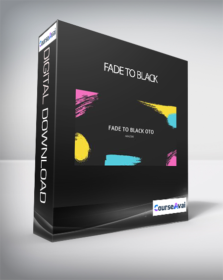 Purchuse Fade To Black + OTOs course at here with price $291 $49.
