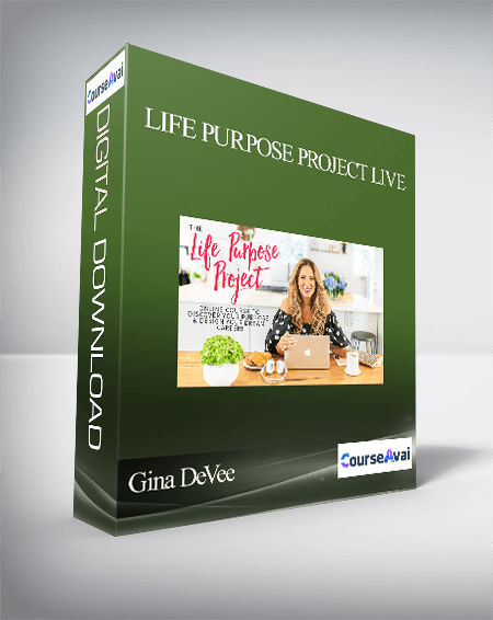 Purchuse Gina DeVee - Life Purpose Project LIVE course at here with price $497 $75.