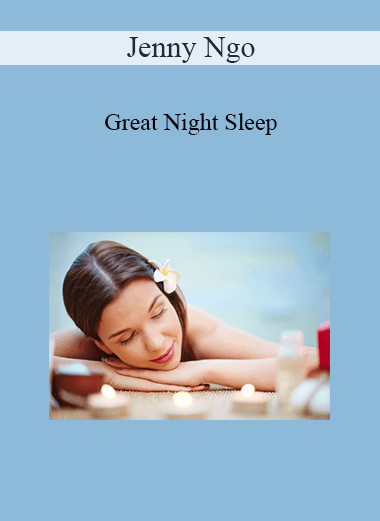 Purchuse Jenny Ngo - Great Night Sleep course at here with price $25 $10.