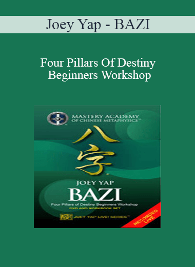 Purchuse Joey Yap - BAZI - Four Pillars Of Destiny Beginners Workshop course at here with price $98 $28.