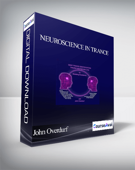 Purchuse John Overdurf - Neuroscience in Trance course at here with price $56 $28.