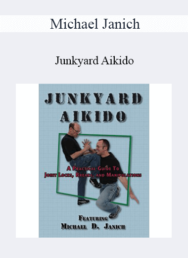 Purchuse Michael Janich - Junkyard Aikido course at here with price $39.95 $15.