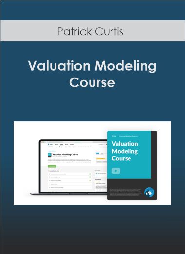 Purchuse Patrick Curtis - Valuation Modeling Course course at here with price $197 $56.