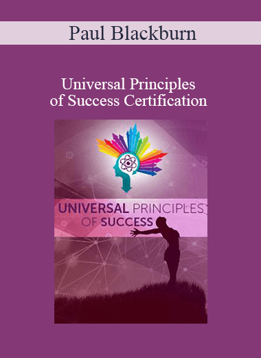 Purchuse Paul Blackburn - Universal Principles of Success Certification course at here with price $497 $118.