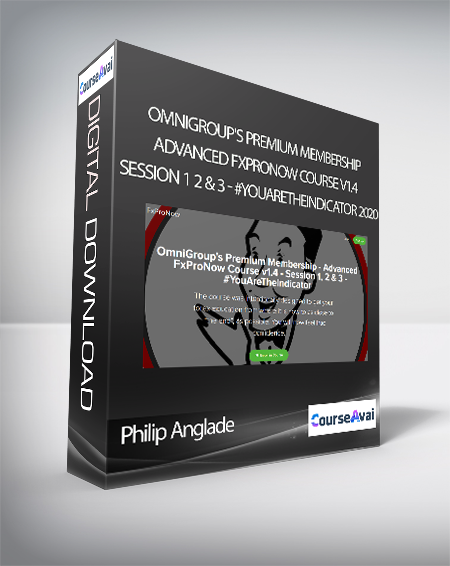 Purchuse Philip Anglade - OmniGroup's Premium Membership - Advanced FxProNow Course v1.4 - Session 1 2 & 3 - #YouAreTheIndicator 2020 course at here with price $997 $187.