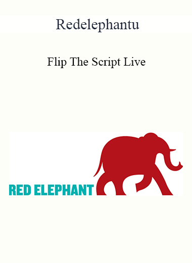 Purchuse Redelephantu - Flip The Script Live course at here with price $97 $28.