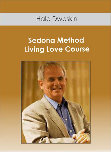 Purchuse Sedona Method - Living Love Course-Hale Dwoskin course at here with price $77 $68.