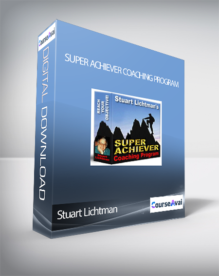 Purchuse Stuart Lichtman - Super Achiever Coaching Program course at here with price $50 $48.