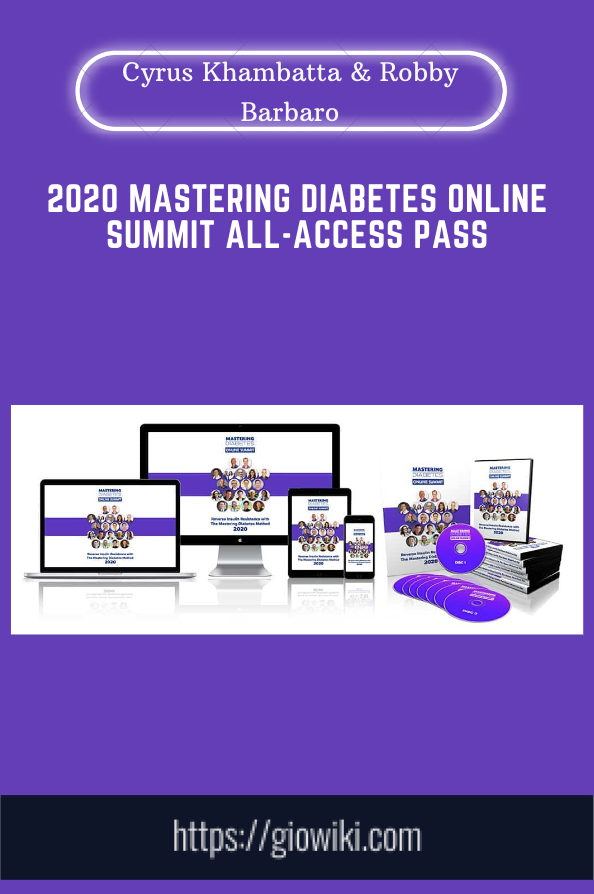 2020 Mastering Diabetes Online Summit All- Access Pass - Cyrus Khambatta & Robby Barbaro