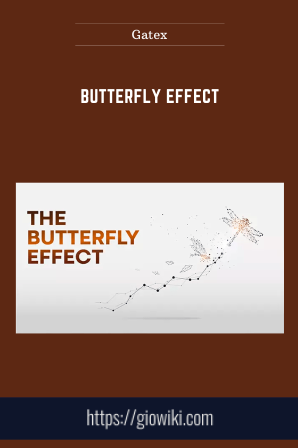 Butterfly Effect - Gatex